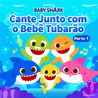 Cante Junto Com o Bebê (Parte 1) by Pinkfong em Português