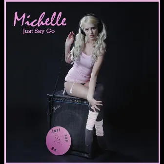 Just Say Go (Dr.Octavo Medacity Mix)- Single by Michelle Molineux