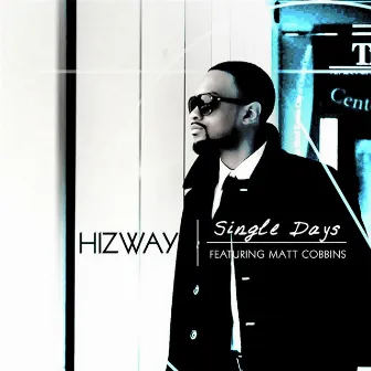 Single Days (feat. Matt Cobbins) by Hizway