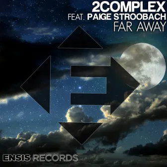 Far Away by 2Complex