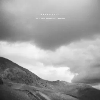 All Is Wild, All Is Silent Remixes by Balmorhea