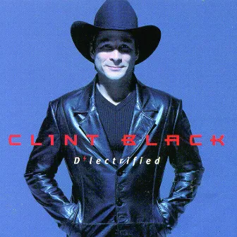 D' Lectrified by Clint Black