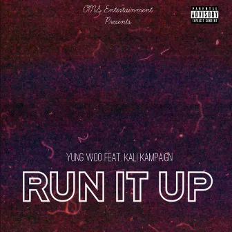 Run It Up by Yung Woo