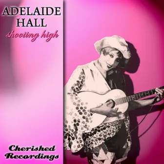 Shooting High by Adelaide Hall