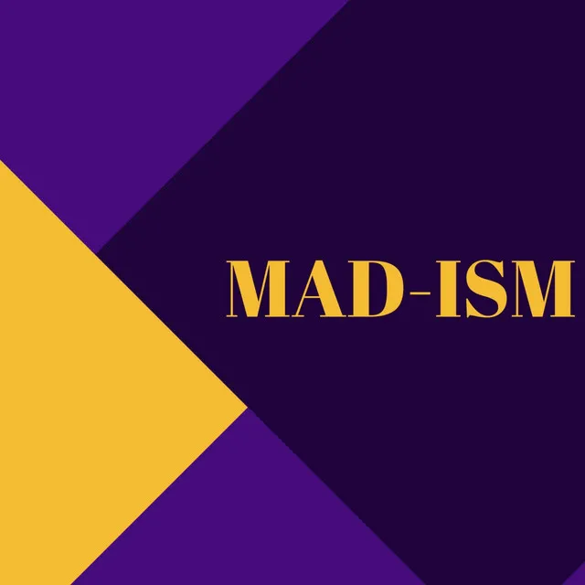 Mad-Ism