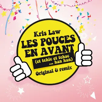 Les pouces en avant (Et tchic et tchac han han) by Kris Law