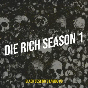 Die Rich Season 1 by Black Gosling