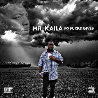 No Fucks Given by Mr Kaila