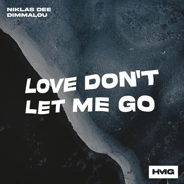 Love Don't Let Me Go