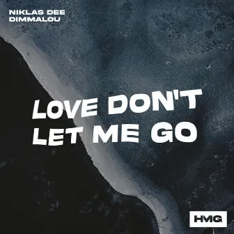 Love Don't Let Me Go by Dimmalou