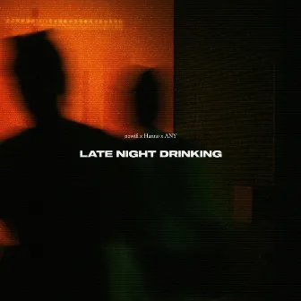 Late Night Drinking by ANY