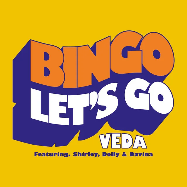 Bingo Let's Go (feat. Shirley, Dolly & Davina)