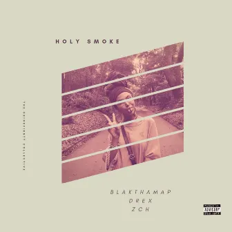 Holy Smoke by D1 Drex