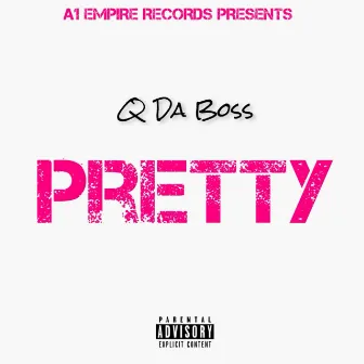 Pretty by Q Da Boss