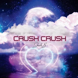 Crush Crush by Jamila B.