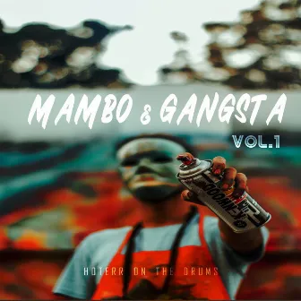 Mambo & Gangsta Vol.1 by Hoterr On The Drums