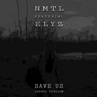 Save Us by Nmtl