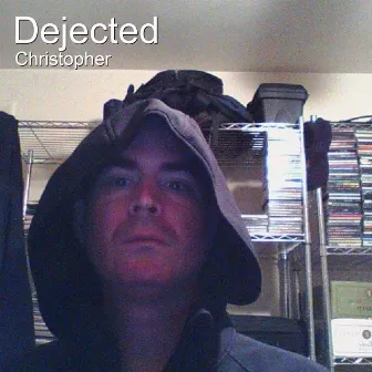 Dejected by Christopher