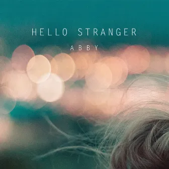 Hello Stranger by Abby