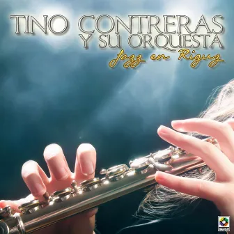 Jazz En Riguz by Tino Contreras Y Su Orquesta