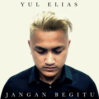 Jangan Begitu by Yul Elias