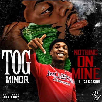 Nothing on Mine by T.O.G. Minor