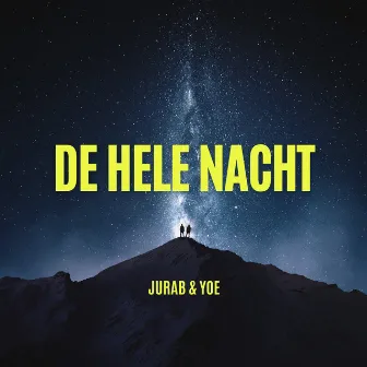 De Hele Nacht by Yoe