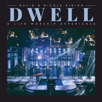 Dwell: A Live Worship Experience by David & Nicole Binion