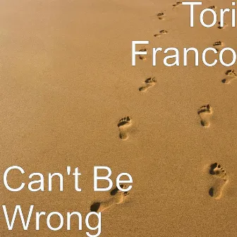 Can't Be Wrong by Tori Franco