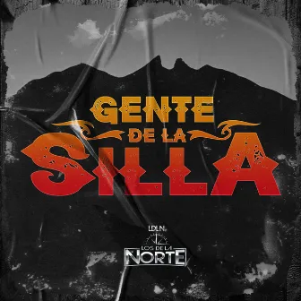 Gente de la Silla by Los De La Norte LDLN