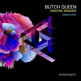 Butch Queen by Dwayne Minard