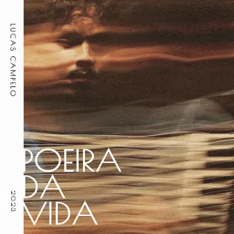 POEIRA DA VIDA by Lucas Campelo