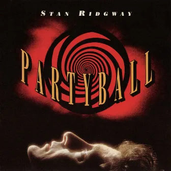 Partyball by Stan Ridgway