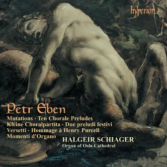 Petr Eben: Organ Music, Vol. 3 by Halgeir Schiager