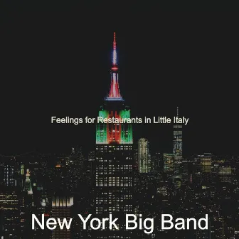 Feelings for Restaurants in Little Italy by New York Big Band