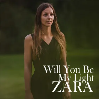 Will You Be My Light by Zara