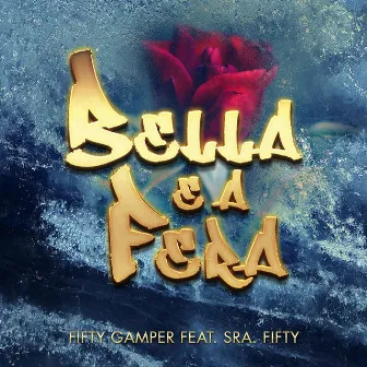 Bella e a Fera by Fifty Gamper