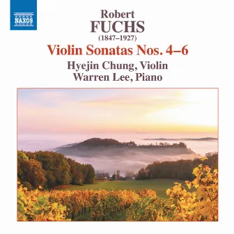 Fuchs: Violin Sonatas Nos. 4-6 by Hyejin Chung