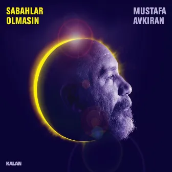 Sabahlar Olmasın by Mustafa Avkıran