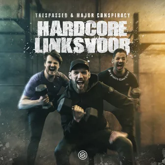 Hardcore Linksvoor by Trespassed