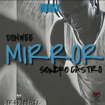 Mirror (feat. DONWEE) by Sondro Castro