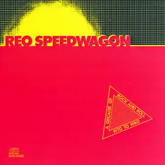 A Decade Of Rock And Roll 1970 to 1980 by REO Speedwagon