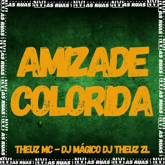 Amizade Colorida by Theus MC