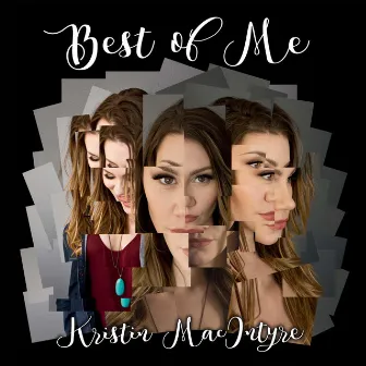 Best of Me by Kristin MacIntyre