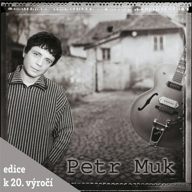 Petr Muk (Edice k 20. výročí)