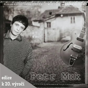 Petr Muk (Edice k 20. výročí) by Petr Muk