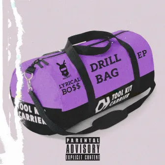 Drill Bag by Lyrical Bo$$