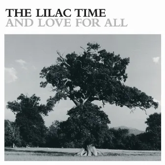 And Love For All by The Lilac Time