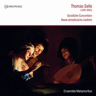 Selle: Geistliche Concertlein - Newe amorösische Liedlein by Thomas Selle