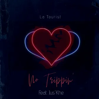 No Trippin' by La Tourist